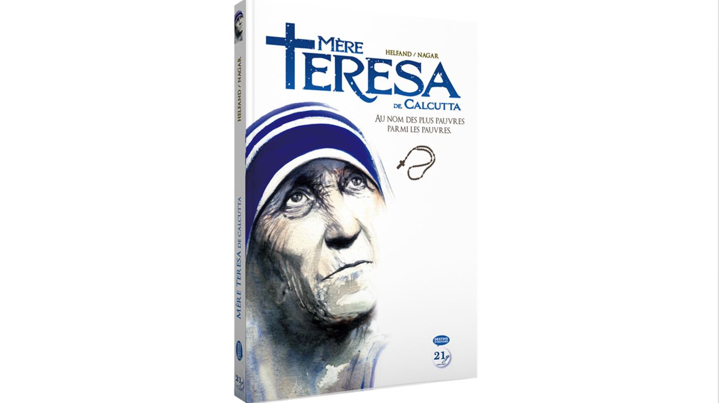 Mère Teresa de Calcutta – Au nom des plus pauvres parmi les plus pauvres, de Lewis Helfand et Sachin Nagar. Éditions 21 g, 14,50 euros.